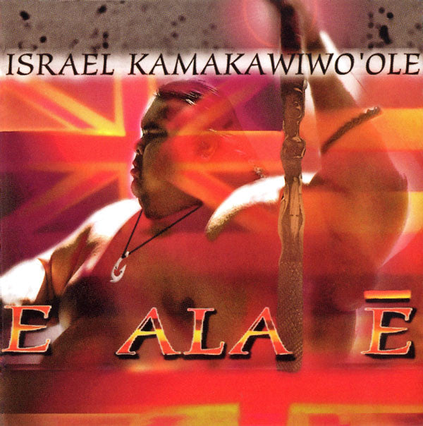 E Ala E, by Israel "IZ" Kamakawiwo'ole , Music - Mountain Apple Company, The Kauai Store
