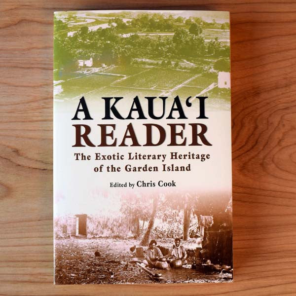 A Kaua'i Reader - The Exotic Literary Heritage of the Garden Island, by Chris Cook , Books - Mutual Publishing, The Kauai Store
