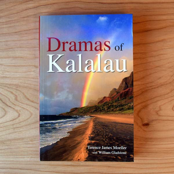 Dramas of Kalalau, by Terence James Moeller with William Gladstone , Books - Mutual Publishing, The Kauai Store
