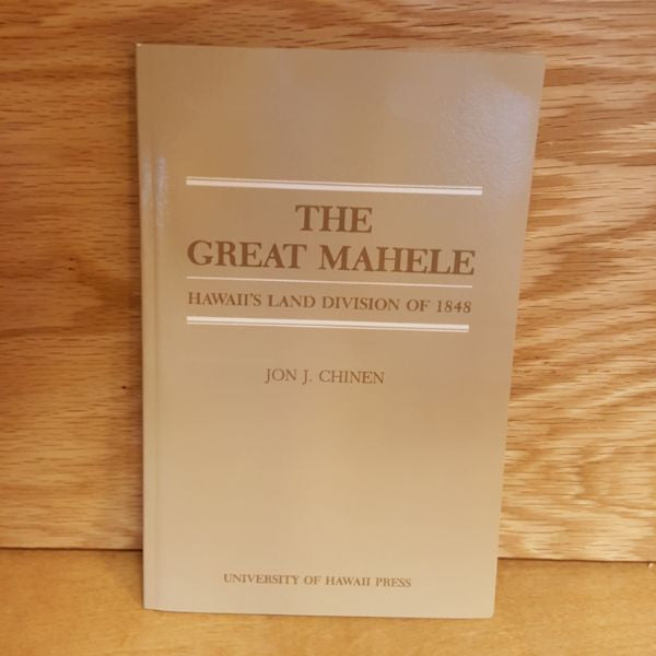 The Great Mahele, by Jon J. Chinen , Books - University of Hawai'i Press, The Kauai Store
