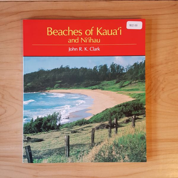 Beaches of Kauai and Niihau, by John R. K. Clark , Books - University of Hawai'i Press, The Kauai Store
