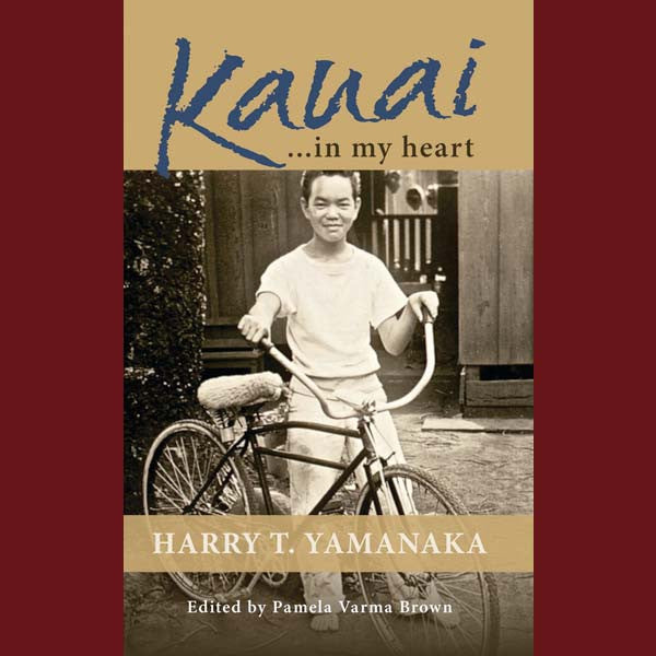 Kauai ...in my heart, by Harry T. Yamanaka , Books - Write Path and Kauai Stories, The Kauai Store
