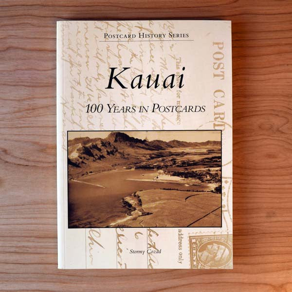 Kauai - 100 Years In Postcards, by Stormy Cozad , Books - Arcadia Publishing, The Kauai Store
