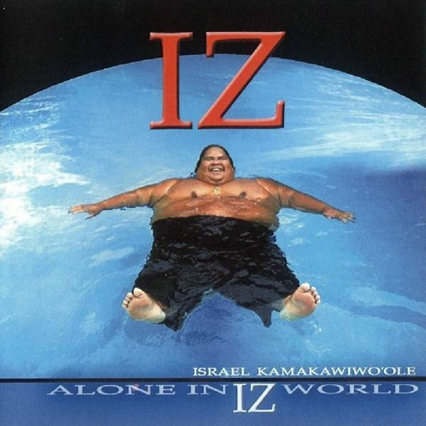 Alone In IZ World, by Israel "IZ" Kamakawiwo'ole , Music - Mountain Apple Company, The Kauai Store
