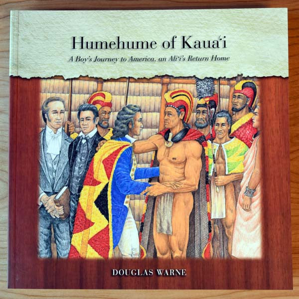 Humehume of Kaua'i, by Douglas Warne , Books - Kamehameha Publishing, The Kauai Store
