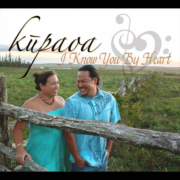 I Know You By Heart, by Kupaoa , Music - Mountain Apple Company, The Kauai Store

