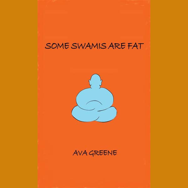 Some Swamis Are Fat, By Ava Greene , Books - Wendy Raebeck, The Kauai Store
